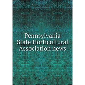 

Книга Pennsylvania State Horticultural Association news