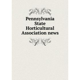 

Книга Pennsylvania State Horticultural Association news