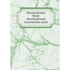 

Книга Pennsylvania State Horticultural Association news
