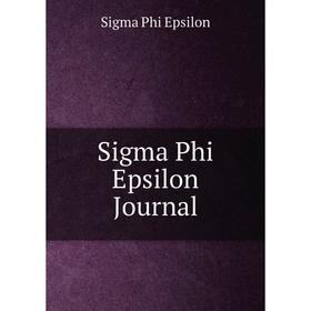 

Книга Sigma Phi Epsilon Journal. Sigma Phi Epsilon