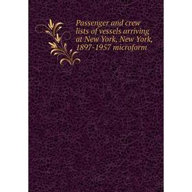 

Книга Passenger and crew lists of vessels arriving at New York, New York, 1897-1957 microform