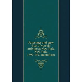 

Книга Passenger and crew lists of vessels arriving at New York, New York, 1897-1957 microform