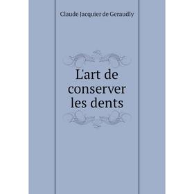 

Книга L'art de conserver les dents
