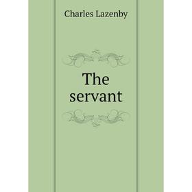 

Книга The servant. Charles Lazenby