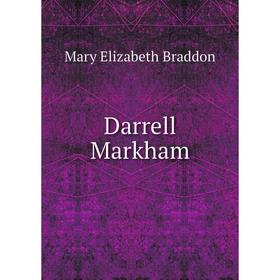 

Книга Darrell Markham. M. E. Braddon