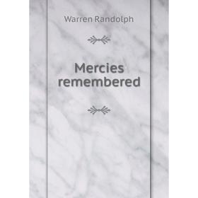 

Книга Mercies remembered