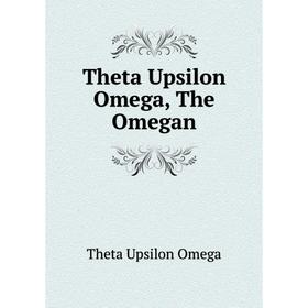 

Книга Theta Upsilon Omega, The Omegan. Theta Upsilon Omega