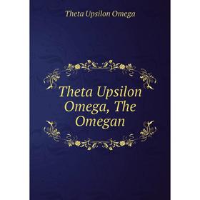 

Книга Theta Upsilon Omega, The Omegan. Theta Upsilon Omega