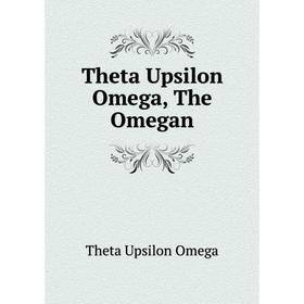 

Книга Theta Upsilon Omega, The Omegan. Theta Upsilon Omega