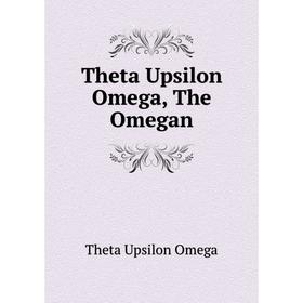 

Книга Theta Upsilon Omega, The Omegan. Theta Upsilon Omega