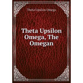 

Книга Theta Upsilon Omega, The Omegan. Theta Upsilon Omega