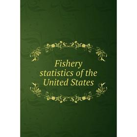 

Книга Fishery statistics of the United States