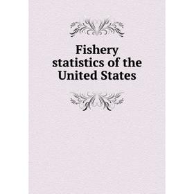 

Книга Fishery statistics of the United States