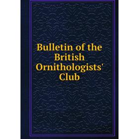 

Книга Bulletin of the British Ornithologists' Club