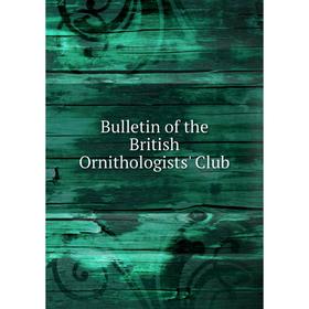 

Книга Bulletin of the British Ornithologists' Club