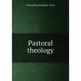 

Книга Pastoral theology