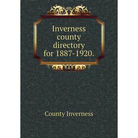 

Книга Inverness county directory for 1887-1920.. County Inverness