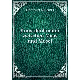 

Книга Kunstdenkmäler zwischen Maas und Mosel