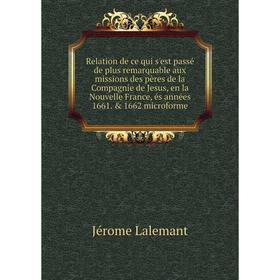 

Книга Relation de ce qui s'est passé de plus remarquable aux missions des pères de la Compagnie de Jesus, en la Nouvelle France, és années 1661. 166