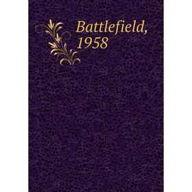 

Книга Battlefield, 1958