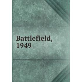 

Книга Battlefield, 1949