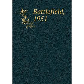 

Книга Battlefield, 1951