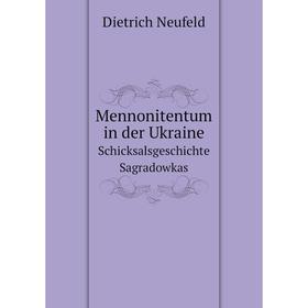 

Книга Mennonitentum in der UkraineSchicksalsGeschichte Sagradowkas