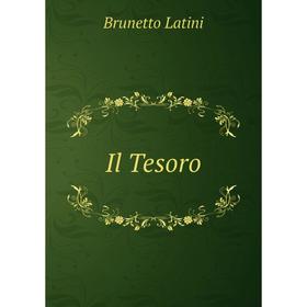 

Книга Il Tesoro. Brunetto Latini
