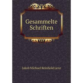 

Книга Gesammelte Schriften. Jakob Michael Reinhold Lenz
