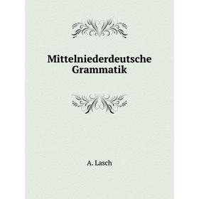 

Книга Mittelniederdeutsche Grammatik