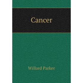 

Книга Cancer. Willard Parker