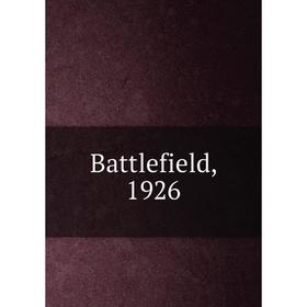 

Книга Battlefield, 1926