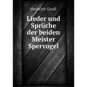 

Книга Lieder und Sprüche der beiden Meister Spervogel