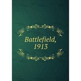 

Книга Battlefield, 1913