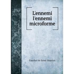 

Книга L'ennemi l'ennemi microforme