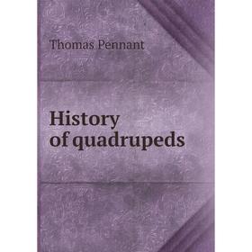 

Книга History of quadrupeds. Thomas Pennant