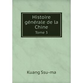 

Книга Histoire générale de la Chine. Tome 3. Kuang Ssu-ma