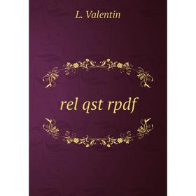 

Книга Rel qst rpdf. L. Valentin