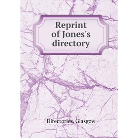 

Книга Reprint of Jones's directory. Directories. Glasgow