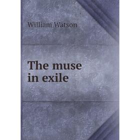 

Книга The muse in exile. Watson William