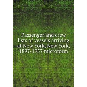 

Книга Passenger and crew lists of vessels arriving at New York, New York, 1897-1957 microform