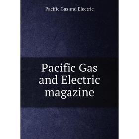 

Книга Pacific Gas and Electric magazine