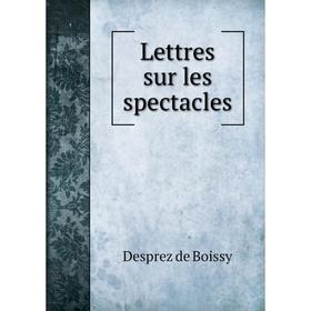 

Книга Lettres sur les spectacles