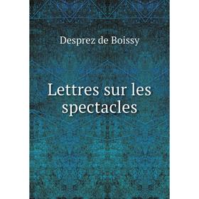 

Книга Lettres sur les spectacles
