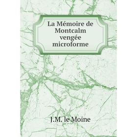 

Книга La Mémoire de Montcalm vengée microform e