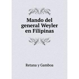 

Книга Mando del general Weyler en Filipinas
