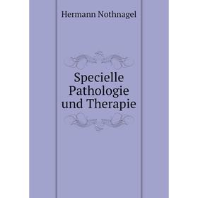 

Книга Specielle Pathologie und Therapie. Hermann Nothnagel
