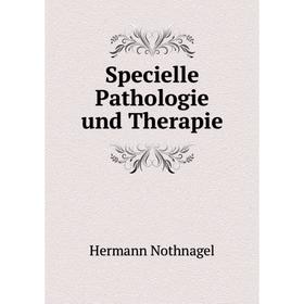 

Книга Specielle Pathologie und Therapie. Hermann Nothnagel