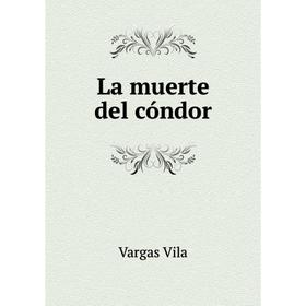 

Книга La muerte del cóndor