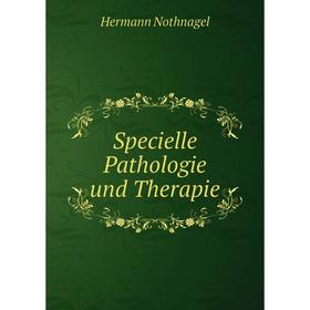 

Книга Specielle Pathologie und Therapie. Hermann Nothnagel